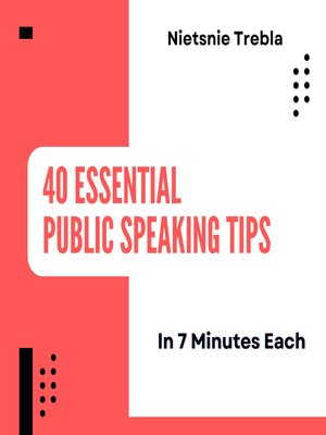 cover image of 40 Essential Public Speaking Tips in 7 Minutes Each